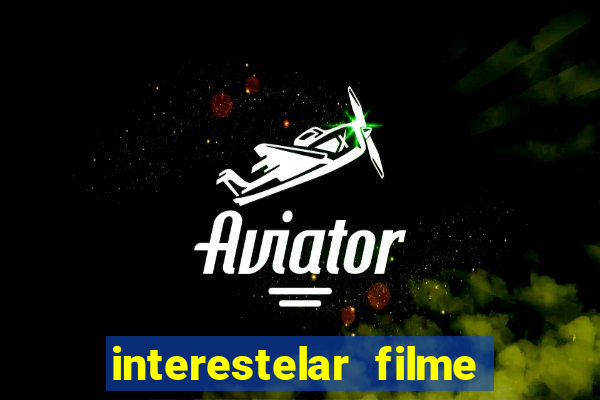 interestelar filme completo dublado telegram